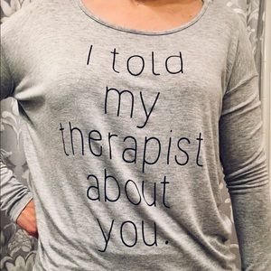 ‘I told my therapist about you’ shirt